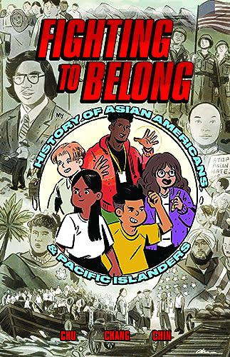 Fighting to Belong! (Asian American, Native Hawaiian, and Pacific Islander History from the 1700s Through the 1800s) by Amy Chu, Alexander Chang, Louie Chin, 9798890130198