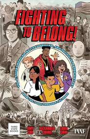 Fighting to Belong! (Asian American, Native Hawaiian, and Pacific Islander History from the 1700s through the 1800s) - 9798890130174 by Amy Chu, Alexander Chang, Louie Chin, 9798890130174