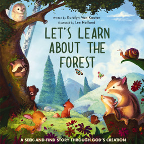 Let's Learn About the Forest (A Seek-and-Find Story Through God's Creation) by Lee Holland, Zondervan, 9780310751809