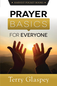 Prayer Basics for Everyone by Terry Glaspey, 9780736989688