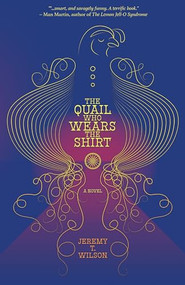 The Quail Who Wears The Shirt by Jeremy T. Wilson, 9781948954853