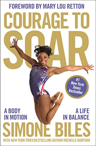 Courage to Soar (A Body in Motion, A Life in Balance) - 9780310759485 by Simone Biles, Michelle Burford, Mary Lou Retton, 9780310759485