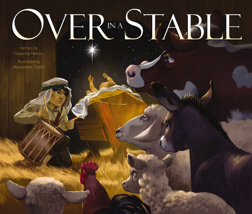 Over in a Stable by Suzanne Nelson, Aleksandar  Zolotic, 9780310761129