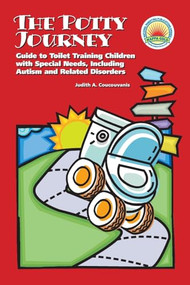 The Potty Journey (Guide to Toilet Training Children with Special Needs, Including Autism and Related Disorders) by Judith A. Coucouvanis, 9781934575161