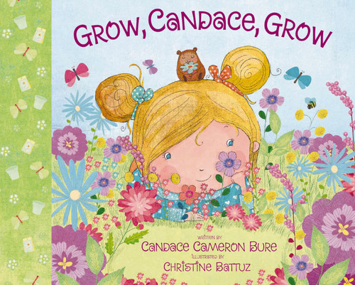 Grow, Candace, Grow by Candace Cameron Bure, Christine Battuz, 9780310762836