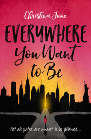 Everywhere You Want to Be by Christina June, 9780310763338
