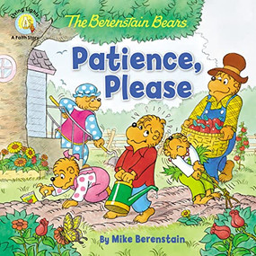 The Berenstain Bears Patience, Please by Mike Berenstain, 9780310763680