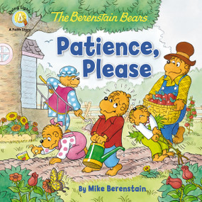 The Berenstain Bears Patience, Please by Mike Berenstain, 9780310763680
