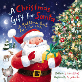 A Christmas Gift for Santa (A Bedtime Book for Little Ones) by John T.  Elkins, Ag Jatkowska, 9780310764434
