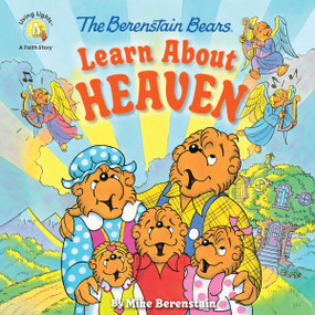 The Berenstain Bears Learn About Heaven by Mike Berenstain, 9780310764472