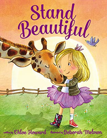 Stand Beautiful - picture book by Chloe Howard, Deborah Melmon, 9780310764953