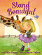Stand Beautiful - picture book by Chloe Howard, Deborah Melmon, 9780310764953