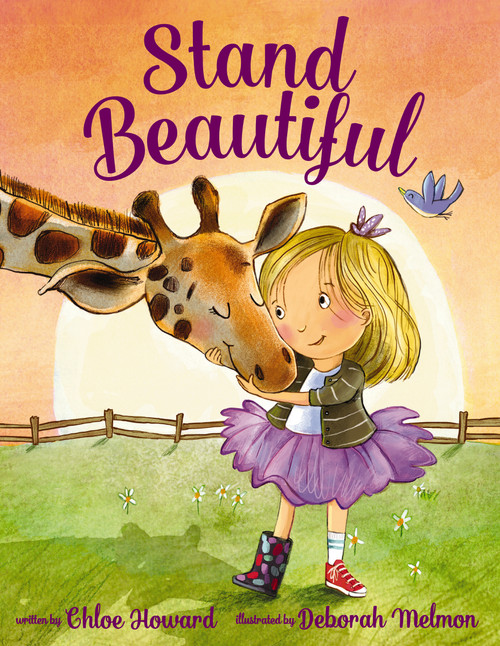 Stand Beautiful - picture book by Chloe Howard, Deborah Melmon, 9780310764953