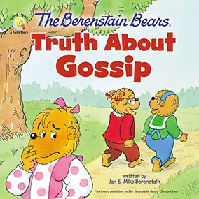 The Berenstain Bears Truth About Gossip by Jan Berenstain, Mike Berenstain, 9780310765752
