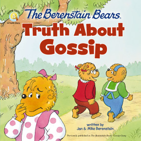 The Berenstain Bears Truth About Gossip by Jan Berenstain, Mike Berenstain, 9780310765752