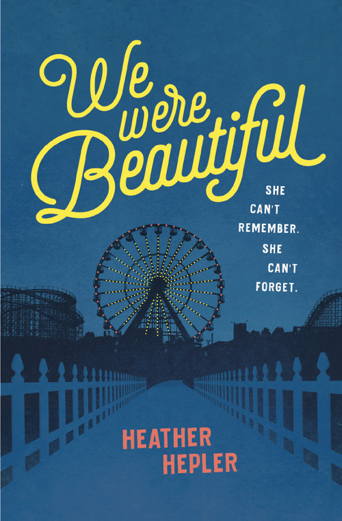 We Were Beautiful by Heather Hepler, 9780310766438
