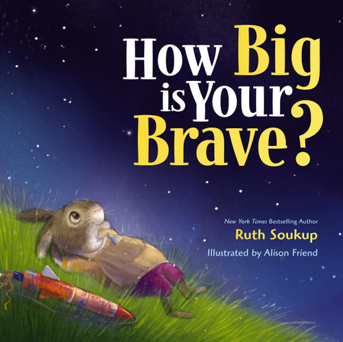 How Big Is Your Brave? by Ruth Soukup, Alison Friend, 9780310766605
