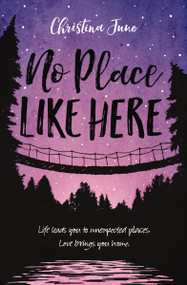No Place Like Here by Christina June, 9780310766926