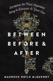Between Before and After by Maureen Doyle McQuerry, 9780310767282