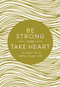 Be Strong and Take Heart (40 Days to a Hope-Filled Life) by Zondervan, 9780310767398
