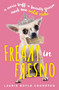 Freaky in Fresno by Laurie Boyle Crompton, 9780310767473