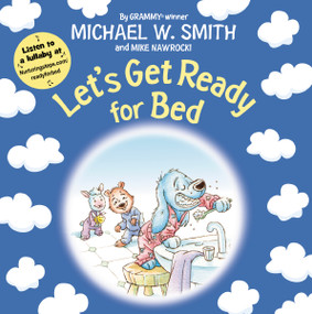 Let's Get Ready for Bed - 9780310767626 by Michael W. Smith, Mike Nawrocki, 9780310767626