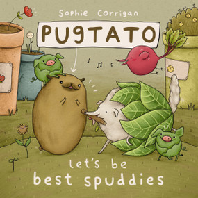 Pugtato, Let's Be Best Spuddies by Sophie Corrigan, Zondervan, 9780310767770