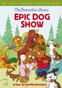 The Berenstain Bears' Epic Dog Show (An Early Reader Chapter Book) by Stan Berenstain, Jan Berenstain, Mike Berenstain, 9780310767909