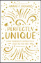 Perfectly Unique (Love Yourself Completely, Just As You Are) by Annie F. Downs, 9780310768623
