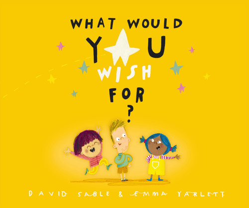 What Would You Wish For? by David Sable, Emma Yarlett, 9780310768852