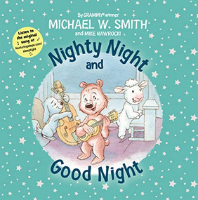 Nighty Night and Good Night - 9780310769415 by Michael W. Smith, Mike Nawrocki, 9780310769415
