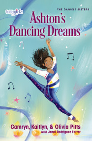 Ashton's Dancing Dreams by Kaitlyn Pitts, Camryn Pitts, Olivia Pitts, 9780310769613