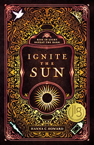 Ignite the Sun by Hanna  Howard, 9780310769736