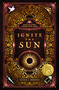 Ignite the Sun by Hanna  Howard, 9780310769736