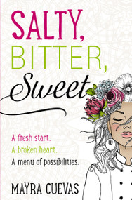 Salty, Bitter, Sweet by Mayra Cuevas, 9780310769774