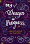 My Design in Progress (A Journal to Unleash Your Imagination) by Zondervan, 9780310770695