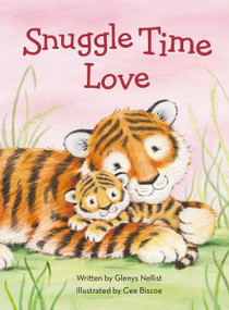Snuggle Time Love by Glenys Nellist, Cee Biscoe, 9780310770701