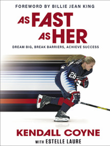 As Fast As Her (Dream Big, Break Barriers, Achieve Success) by Kendall Coyne, Estelle Laure, 9780310771135