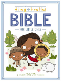 The Tiny Truths Bible for Little Ones by Joanna Rivard, Tim Penner, 9780310776697