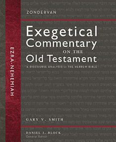 Ezra and Nehemiah (A Discourse Analysis of the Hebrew Bible) by Gary V. Smith, Daniel I. Block, 9780310942269