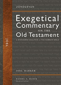 Joel (A Discourse Analysis of the Hebrew Bible) by Joel Barker, Daniel I. Block, 9780310942382