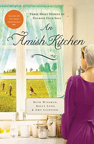 An Amish Kitchen (Three Amish Novellas) - 9780785215097 by Beth Wiseman, Amy Clipston, Kelly Long, 9780785215097