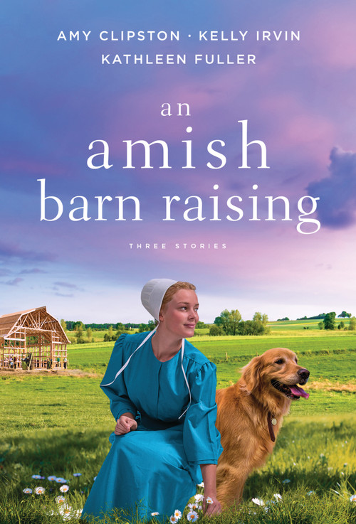 An Amish Barn Raising (Three Stories) - 9780840705938 by Amy Clipston, Kelly Irvin, Kathleen Fuller, 9780840705938