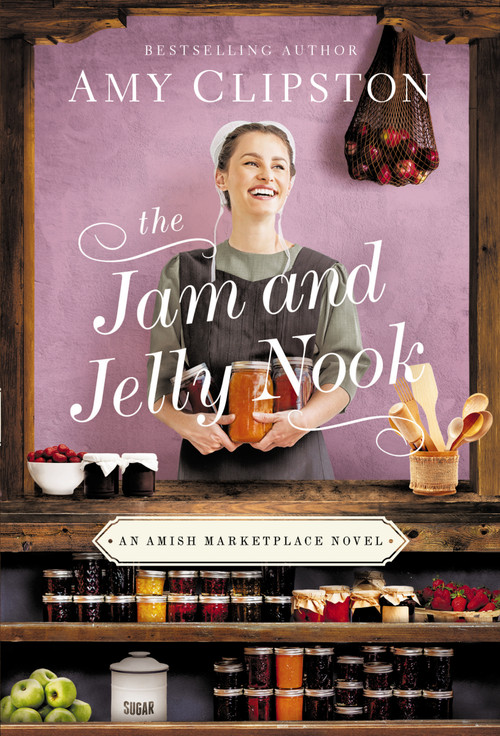 The Jam and Jelly Nook - 9780840706942 by Amy Clipston, 9780840706942