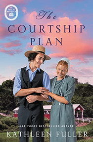 The Courtship Plan by Kathleen Fuller, 9780840712745