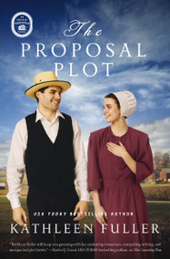 The Proposal Plot (A sweet Amish romance) by Kathleen Fuller, 9780840713070