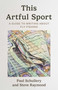 This Artful Sport (A Guide to Writing about Fly Fishing) by Paul Schullery, Steve Raymond, 9781493085378