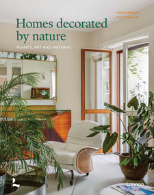 Homes Decorated by Nature (Plants, Art and Material) by Kurt G. Stapelfeldt, Helenio Barbetta, 9789401495547