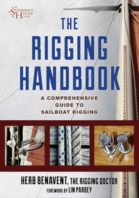 Rigging Handbook (A Comprehensive Guide to Sailboat Rigging) by Herb Benavent, Lin Pardey, 9781493086009