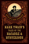 Mark Twain's Tales of the Macabre & Mysterious by R. Kent Rasmussen, 9781493086139